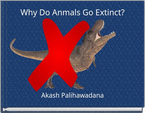 Why Do Anmals Go Extinct?