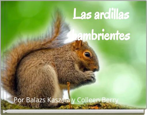 Las ardillas hambrientes