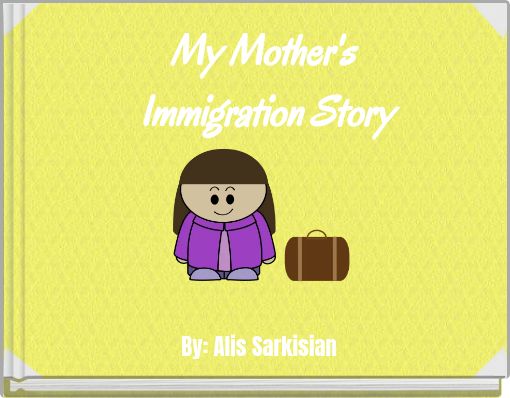 My Mother's ﻿Immigration Story