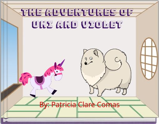 THE ADVENTURES OF UNI AND VIOLET