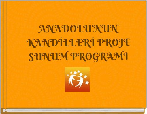 ANADOLU'NUN KANDİLLERİ PROJE SUNUM PROGRAMI