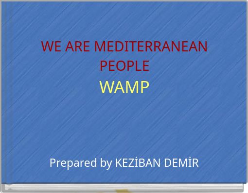 WE ARE MEDITERRANEAN PEOPLE WAMP