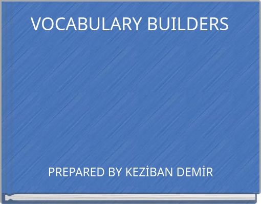 VOCABULARY BUILDERS