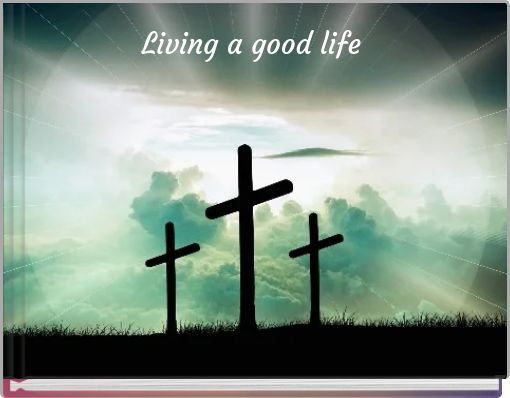Front cover of 'Living a good life' 