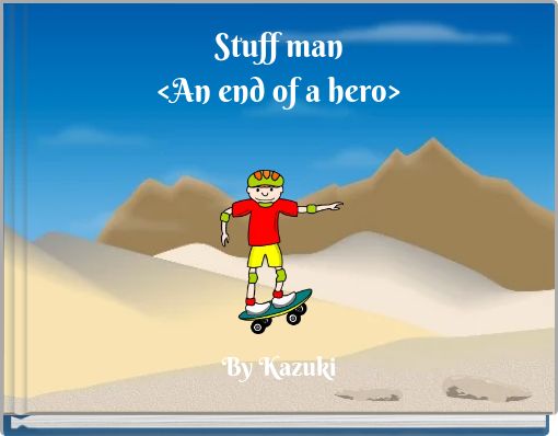 Book Cover for: Stuff man&lt;An end of a hero&gt;