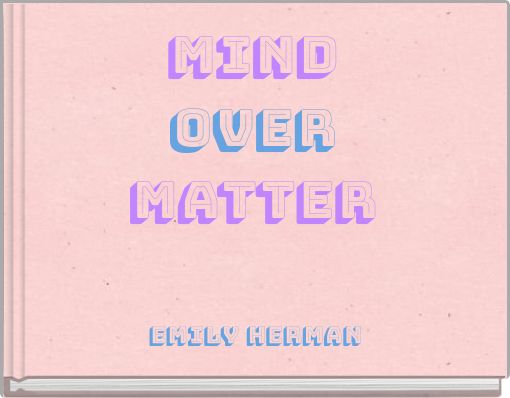 Mind over matter