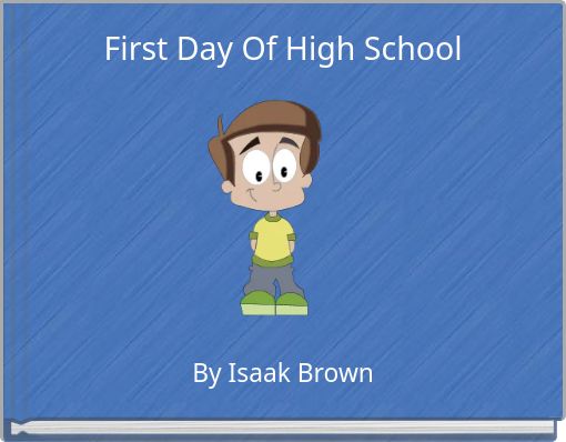Front cover of 'First Day Of High School' 