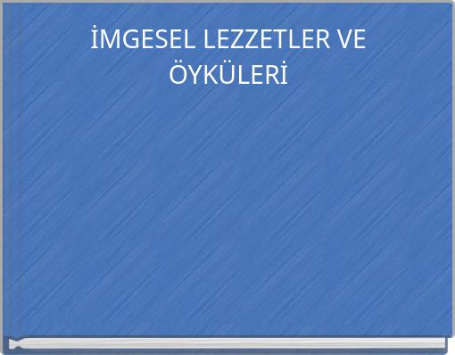 İMGESEL LEZZETLER VE ÖYKÜLERİ
