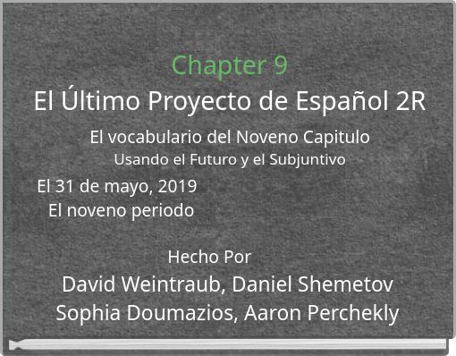Chapter 9 El Último Proyecto de Español 2R
