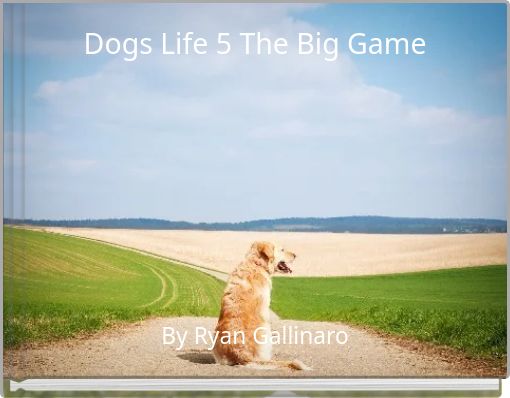 Front cover of 'Dogs Life 5 The Big Game' 