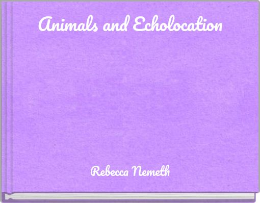 Animals and Echolocation