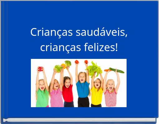 Crianças saudáveis, crianças felizes! 1.º A