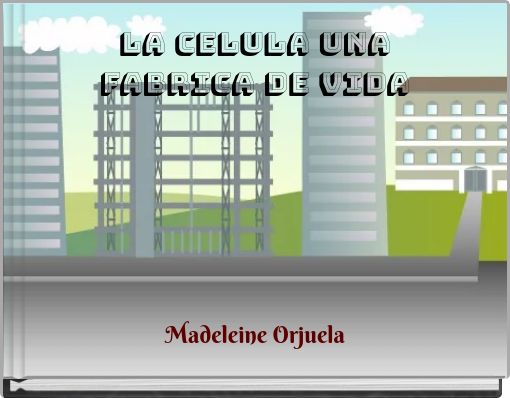 La celula una fabrica de vida