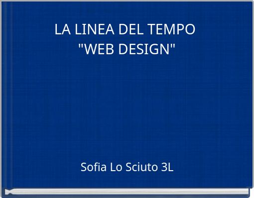 LA LINEA DEL TEMPO "WEB DESIGN"