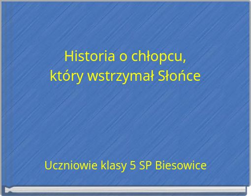 Historia o chłopcu, który wstrzymał Słońce