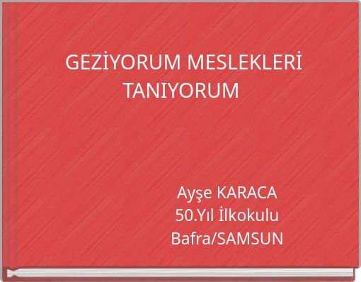 GEZİYORUM MESLEKLERİ TANIYORUM