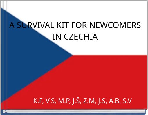 A SURVIVAL KIT FOR NEWCOMERS IN CZECHIA
