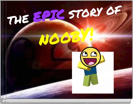 Front cover of 'THE EPIC STORY OF noobY!' 