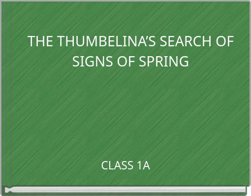THE THUMBELINA’S SEARCH OF SIGNS OF SPRING