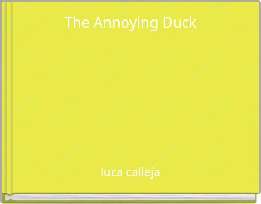 The Annoying Duck