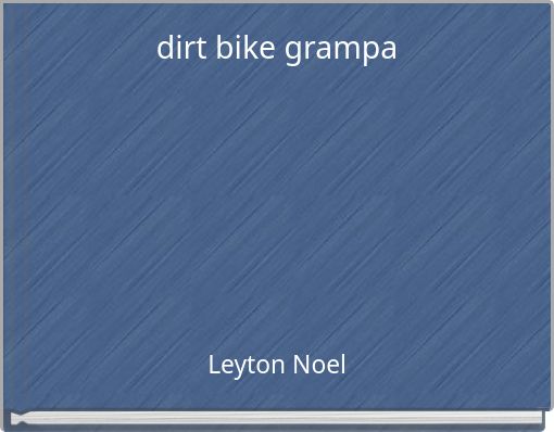 dirt bike grampa