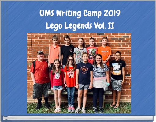UMS Writing Camp 2019Lego Legends Vol. II