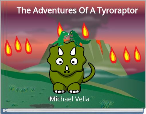 Front cover of 'The Adventures Of A Tyroraptor' 