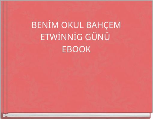 BENİM OKUL BAHÇEMETWİNNİG GÜNÜ EBOOK