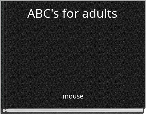 ABC's for adults