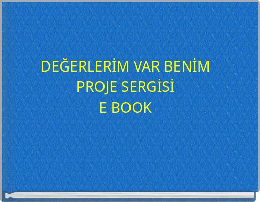 DEĞERLERİM VAR BENİMPROJE SERGİSİE BOOK