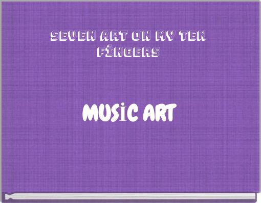SEVEN ART ON MY TEN FİNGERS