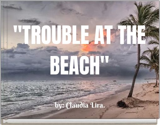 "TROUBLE AT THE BEACH"
