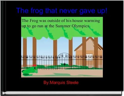 Front cover of 'The frog that never gave up! ' 