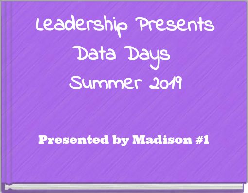 Leadership Presents Data Days Summer 2019