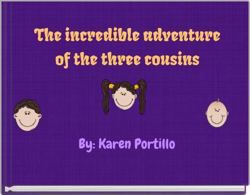 The incredible adventure of the three cousins