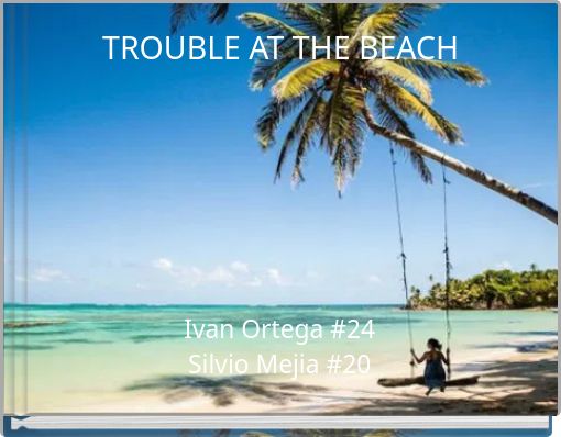 TROUBLE AT THE BEACH