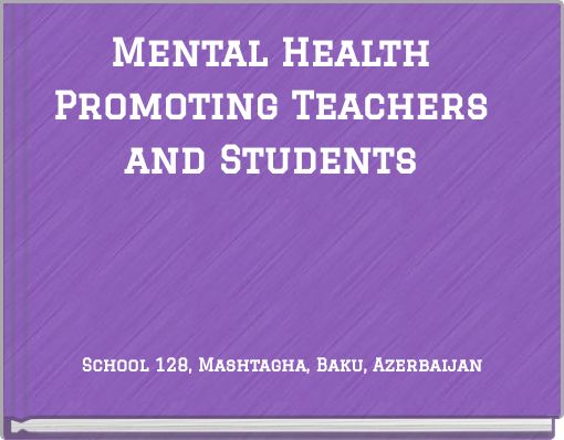 Mental Health Promoting Teachers and Students