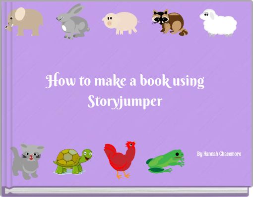 Front cover of 'How to make a book using Storyjumper' 
