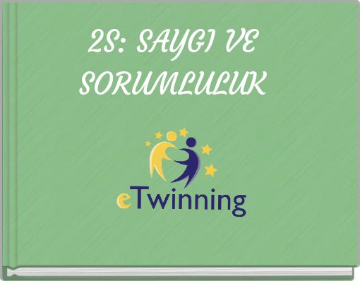 2S: SAYGI VE SORUMLULUK