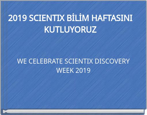 2019 SCIENTIX BİLİM HAFTASINI KUTLUYORUZ