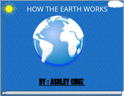 HOW THE EARTH WORKS