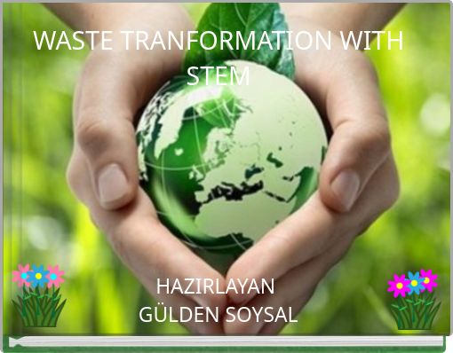 WASTE TRANFORMATION WITH STEM