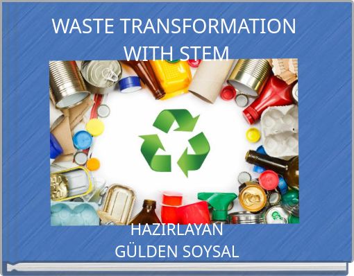 WASTE TRANSFORMATION WITH STEM