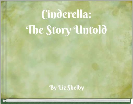 Cinderella: The Story Untold
