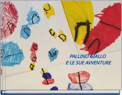 PALLINO GIALLO E LE SUE AVVENTURE