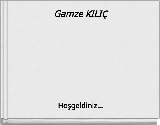 Gamze KILIÇ