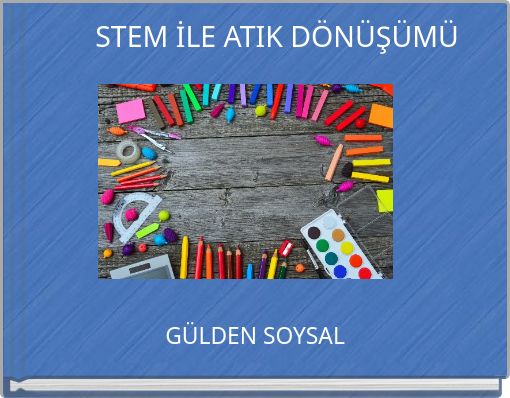 STEM İLE ATIK DÖNÜŞÜMÜ