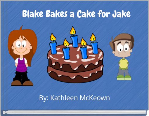 Blake Bakes a Cake for Jake