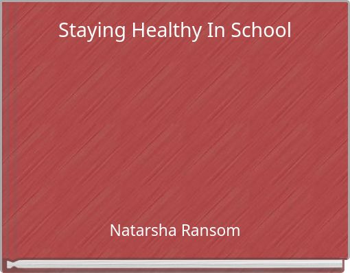 Front cover of 'Staying Healthy In School' 