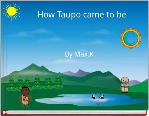 How Taupo came to be